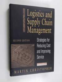 Logistics and Supply Chain Management : strategies for reducing cost and improving service