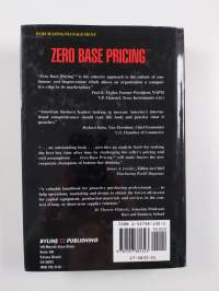 Zero Base Pricing - Achieving World Class Competitiveness Through Reduced All-in-costs : a Proactive Handbook for General Managers, Program Managers, and Procurem...