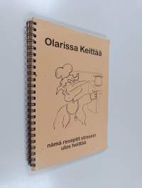 Olarissa keittää - nämä reseptit stressin ulos heittää