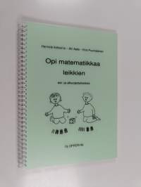 Opi matematiikkaa leikkien esi- ja alkuopetuksessa