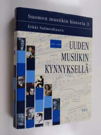 Suomen musiikin historia 3 : Uuden musiikin kynnyksellä : 1907-1958