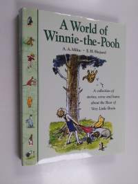 A world of Winnie-the-Pooh : a collection of stories, verse and hums about the bear of very little brain