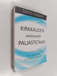 Kirkkauden salaisuudet paljastetaan : uusi ihmeiden ja merkkien aalto