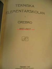 Tekniska elementarskolan i Örebro 1857-1907