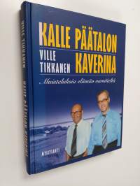Kalle Päätalon kaverina : muisteluksia elämän varsitieltä