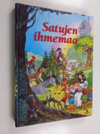 Satujen ihmemaa : Lumikki ; Tuhkimo ; Bremenin kaupungin soittoniekat ; Pähkinänsärkijä ; Pekka ja susi ; Hannu ja Kerttu