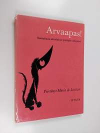 Arvaapas! : suomalaisia arvoituksia piirtäjän näkeminä
