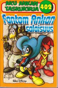 Aku Ankka taskukirja 402 - Fantom Ankan salaisuus, 2013. 1.p.