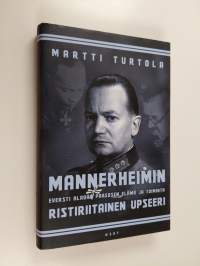 Mannerheimin ristiriitainen upseeri : eversti Aladar Paasosen elämä ja toiminta (ERINOMAINEN)