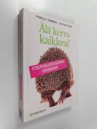 Älä kerro kaikkea! : itsepuolustusopas verkkoon