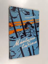 Mäntyjen tarina : kertomuksia, novelli