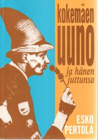 Kokemäen Uuno ja hänen juttunsa