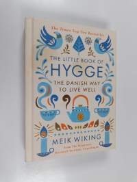 The Little Book of Hygge : The Danish Way to Live Well