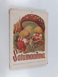 Satumaailma : kuvallinen taruaarre nuorisolle