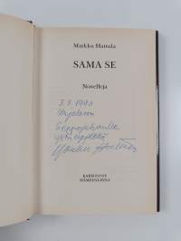 Sama se : novelleja (signeerattu, tekijän omiste)