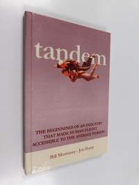 Tandem : The beginnings of an industry that made human flight accessible to the average person