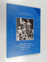 Mannerheimin lastensuojeluliiton Hämeen piiri 1951-2001 : Kaikille lapsille mahdollisuus onnelliseen lapsuuteen