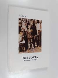 70-vuotta : muistelmat 1937-2007 (signeerattu, tekijän omiste)