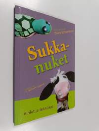 Sukkanuket : vinkit ja tekniikat
