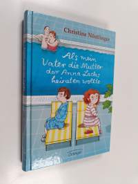 Als mein Vater die Mutter der Anna Lachs heiraten wollte