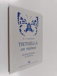 Tieteellä on rajansa : kvanttiteoria ja todellisuus