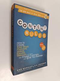 Content rules : how to create killer blogs, podcasts, videos, ebooks, webinars (and more) that engage customers and ignite your business