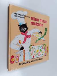 Miun maun mukaan : ruokakirja kissanystäville