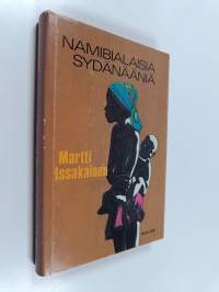 Namibialaisia sydänääniä : ennen kuin valtakunta syntyy (signeerattu, tekijän omiste)