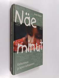 Näe minut : vanhemmuus ja lapsen kohtaaminen (signeerattu, tekijän omiste)