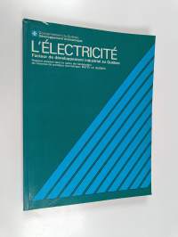 L&#039;électricité, facteur de développement industriel au Québec : rapport préparé dans le cadre de l&#039;élaboration de l&#039;énoncé politique: bâtir le Québec