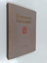 Historiallinen katsaus Tampereen Rykmentin vaiheisiin 1918-1928 : 10-vuotismuistojulkaisu