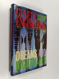 Genetic engineering : dreams and nightmares