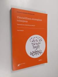 Yhteisöllinen strateginen toimijuus - Tapaustutkimus metsäteollisuusyrityksestä