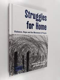 Struggles for home : violence, hope and the movement of people