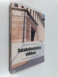 Satakolmetoista viikkoa : politiikkaa siltä puolelta