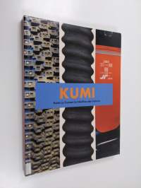 Kumi : kumin ja Suomen kumiteollisuuden historia