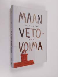 Maan vetovoima : romaani