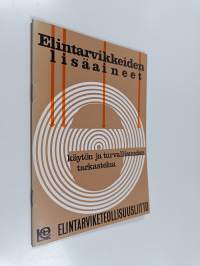 Elintarvikkeiden lisäaineet : käytön ja turvallisuuden tarkastelua