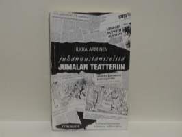 Juhannustansseista Jumalan Teatteriin