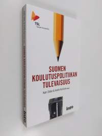 Suomen koulutuspolitiikan tulevaisuus (ERINOMAINEN)