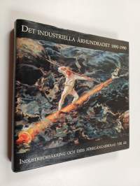 Det industriella århundradet 1890-1990 : Industriförsäkring och dess föregångarbolag 100 år