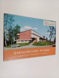 Karjalaisuuden hyväksi : karjalaisen kulttuurin edistämissäätiön 25-vuotiskertomus