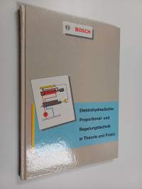 Elektrohydraulische Proportional- und Regelungstechnik in Theorie und Praxis