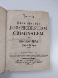 Inledning til then swenska jurisprudentiam criminalem : efter Sweriges rikes lag och stadgar
