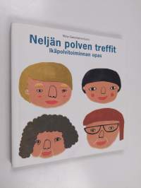 Neljän polven treffit : ikäpolvitoiminnan opas
