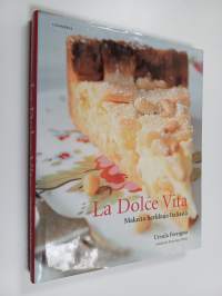 La dolce vita : makeita herkkuja Italiasta