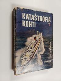 Katastrofia kohti : Andrea Dorian ja Stockholmin yhteentörmäys