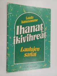 Laula kanssamme : ihanat ikivihreät - laulujen sanat