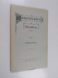 Shakespeare&#039;n draamoja XXX : Hairauksia (lukematon)