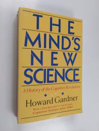 The mind&#039;s new science : a history of the cognitive revolution